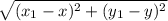 \displaystyle \sqrt{(x_1-x)^2+(y_1-y)^2}