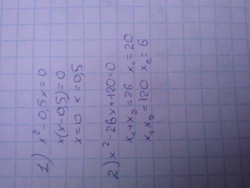 1) x² - 0.5x = 0 2) x² - 26x + 120 = 0