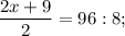 \dfrac{2x+9}{2}=96:8;