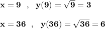 \bf x=9\ \ ,\ \ y(9)=\sqrt{9}=3x=36\ \ ,\ \ y(36)=\sqrt{36}=6