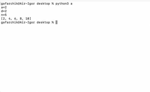 Python Вивести на екран перші N елементів арифметичної прогресії за відомих a (перший член прогресії