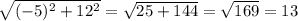 \sqrt{(-5)^2+12^2}=\sqrt{25+144}=\sqrt{169} =13