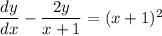 \dfrac{dy}{dx}-\dfrac{2y}{x+1}=(x+1)^2