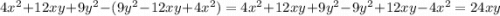 4x {}^{2} + 12xy + 9y {}^{2} - (9y {}^{2} - 12xy + 4x {}^{2} ) = 4x {}^{2} + 12xy + 9y {}^{2} - 9y {}^{2} + 12xy - 4x {}^{2} = 24xy