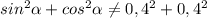 sin^{2}\alpha + cos^{2}\alpha \neq 0,4^{2} +0,4^{2}
