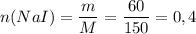 \displaystyle n(NaI) = \frac{m}{M} =\frac{60}{150} =0,4