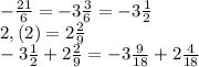 -\frac{21}{6} = -3\frac{3}{6} = -3\frac{1}{2} \\2,(2)=2\frac{2}{9} \\-3\frac{1}{2} +2\frac{2}{9}=-3\frac{9}{18} +2\frac{4}{18}\\