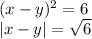 (x-y)^2=6\\|x-y|=\sqrt6