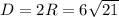 D=2R=6\sqrt{21}