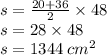 s = \frac{20 + 36}{2} \times 48 \\ s = 28 \times 48 \\ s = 1344 \: cm {}^{2}