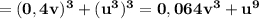 \bf = (0,4v)^3+(u^3)^3=0,064v^3+u^9