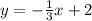 y=-\frac{1}{3} x+2