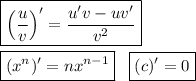 \displaystyle\bf \boxed {\left(\frac{u}{v}\right)'=\frac{u'v-uv'}{v^2} }boxed {(x^n)'=nx^{n-1}}\;\;\;\boxed {(c)'=0}