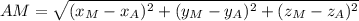 AM=\sqrt{(x_{M}-x_{A})^2+{(y_{M}-y_{A})^2+{(z_{M}-z_{A})^2}