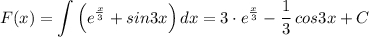 \displaystyle F(x)=\int \Big(e^{\frac{x}{3}}+sin3x\Big)\, dx=3\cdot e^{\frac{x}{3}}-\frac{1}{3}\, cos3x+C