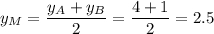 y_M=\dfrac{y_A+y_B}{2} =\dfrac{4+1}{2} =2.5