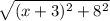 \sqrt{(x+3)^{2}+8^{2} }