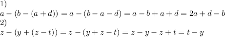1)\\a-(b-(a+d)) = a-(b-a-d) = a-b+a+d = 2a+d-b\\2)\\z-(y+(z-t)) = z-(y+z-t) = z-y-z+t = t-y