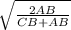 \sqrt{\frac{2AB}{CB + AB} }