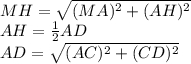 MH = \sqrt{(MA)^2+(AH)^2} \\AH=\frac{1}{2} AD\\AD=\sqrt{(AC)^2+(CD)^2}