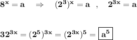 \bf 8^{x}=a\ \ \ \Rightarrow \ \ \ (2^3)^{x}=a\ \ ,\ \ \ 2^{3x}=a32^{3x}=(2^5)^{3x}=(2^{3x})^5=\boxed{\bf a^5}