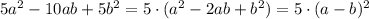 5a^2-10ab+5b^2=5\cdot (a^2-2ab+b^2)=5\cdot (a-b)^2