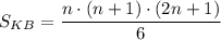 S_{KB} = \dfrac{n\cdot (n+1)\cdot (2n+1)}{6}