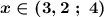 \boldsymbol{x \in ( 3,2 ~ ; ~ 4 )}