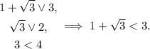 \begin{gathered}1+\sqrt{3} \vee 3, \\ \sqrt{3} \vee 2, \\ 3 < 4\end{gathered} \implies 1+\sqrt{3} < 3.