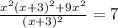 \frac{x^{2}(x+3)^{2} +9x^{2} }{(x+3)^{2} } = 7