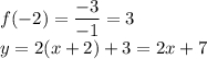 f(-2)=\dfrac{-3}{-1}=3\\y=2(x+2)+3=2x+7