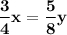 \diosplaystyle\bf\\\dfrac{3}{4} x=\dfrac{5}{8} y