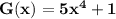 \bf G(x)=5x^4+1