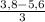 \frac{3,8-5,6}{3}