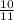 \frac{10}{11}