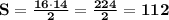 \large\bf S= \frac{16\cdot14}{2} =\frac{224}{2} =112