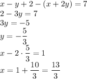 x-y+2-(x+2y)=7\\2-3y=7\\3y=-5\\y=-\dfrac 53 \\x-2 \cdot \dfrac 53 =1\\x=1+\dfrac {10}{3}=\dfrac{13}{3}
