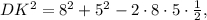 DK^2=8^2+5^2-2\cdot 8\cdot 5\cdot\frac{1}{2},