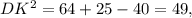 DK^2=64+25-40=49,