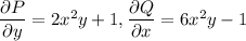 \dfrac{\partial P}{\partial y}=2x^2y+1,\dfrac{\partial Q}{\partial x}=6x^2y-1