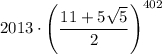 2013\cdot\left(\dfrac{11+5\sqrt{5}}{2}\right)^{402}