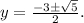 y = \frac{{ - 3 \pm \sqrt 5 }}{2}.