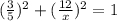 (\frac{3}{5} )^{2} + (\frac{12}{x} )^{2} = 1