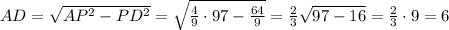 AD=\sqrt{AP^2-PD^2}=\sqrt{\frac{4}{9}\cdot97-\frac{64}{9}} =\frac{2}{3}\sqrt{97-16}=\frac{2}{3}\cdot9=6
