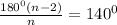 \frac{180^0(n-2)}{n}=140^0