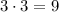 3 \cdot 3 = 9