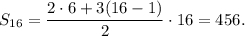 {S_{16}} = \displaystyle\frac{{2 \cdot 6 + 3(16 - 1)}}{2} \cdot 16 = 456.