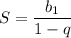 S = \displaystyle\frac{{{b_1}}}{{1 - q}}