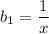 {b_1} = \displaystyle\frac{1}{x}