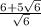 \frac{6+5\sqrt{6} }{\sqrt{6} }